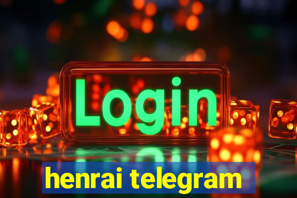 henrai telegram